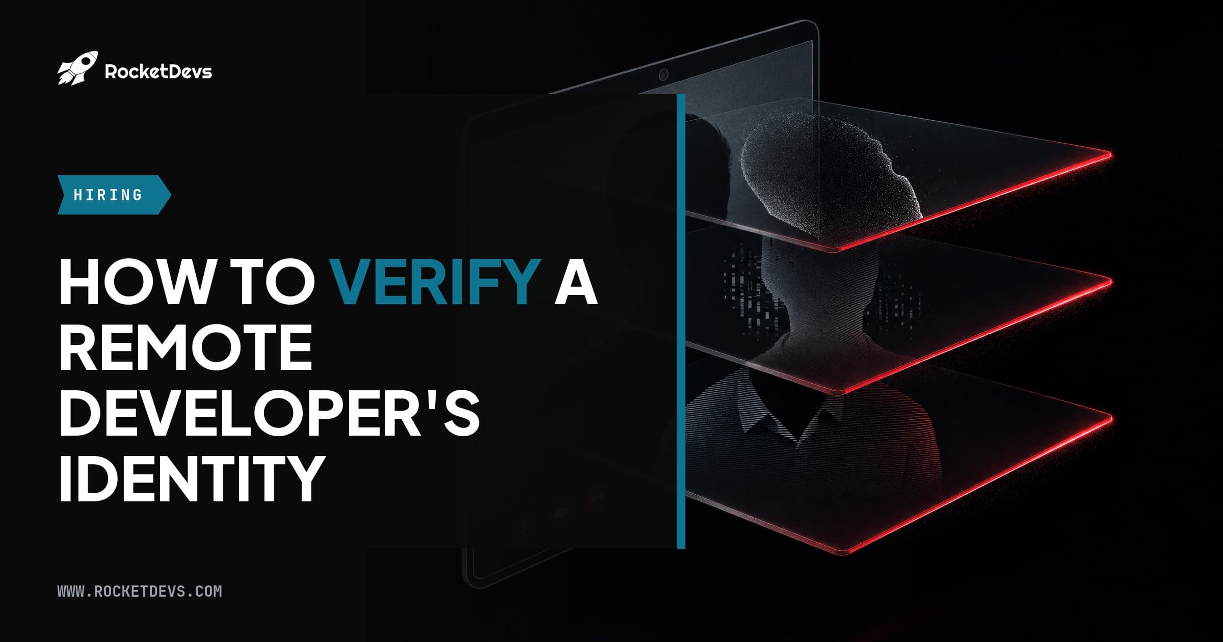 How to verify a remote developer's identity when the interview is compromised