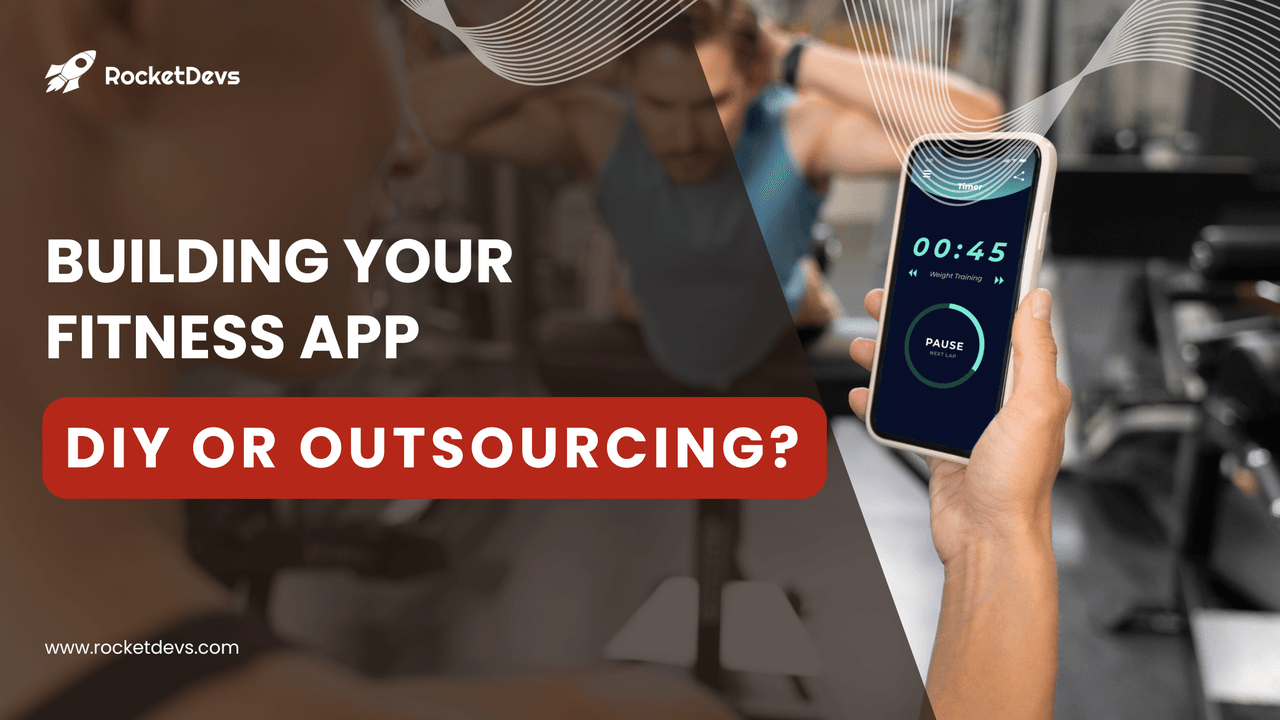 Building Your Fitness App: DIY Or Outsourcing? cover image